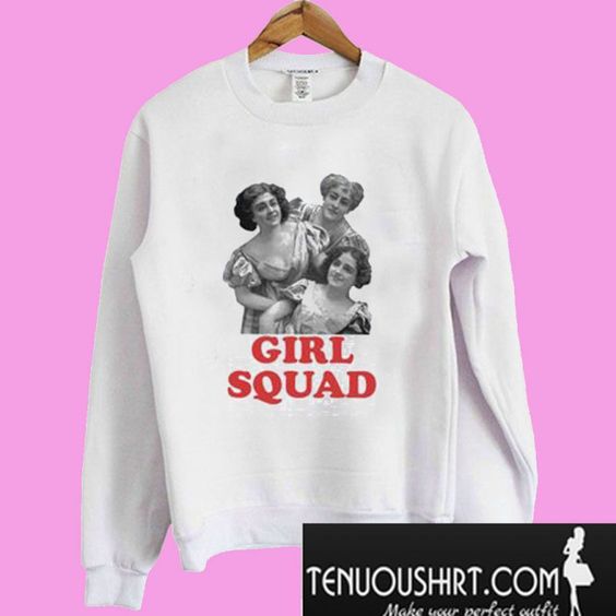 girl squad sweatshirt