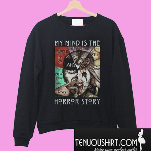 American Horror Story My Mind Is The Horror Story Sweatshirt
