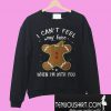 I can’t feel my face when I’m with you Sweatshirt