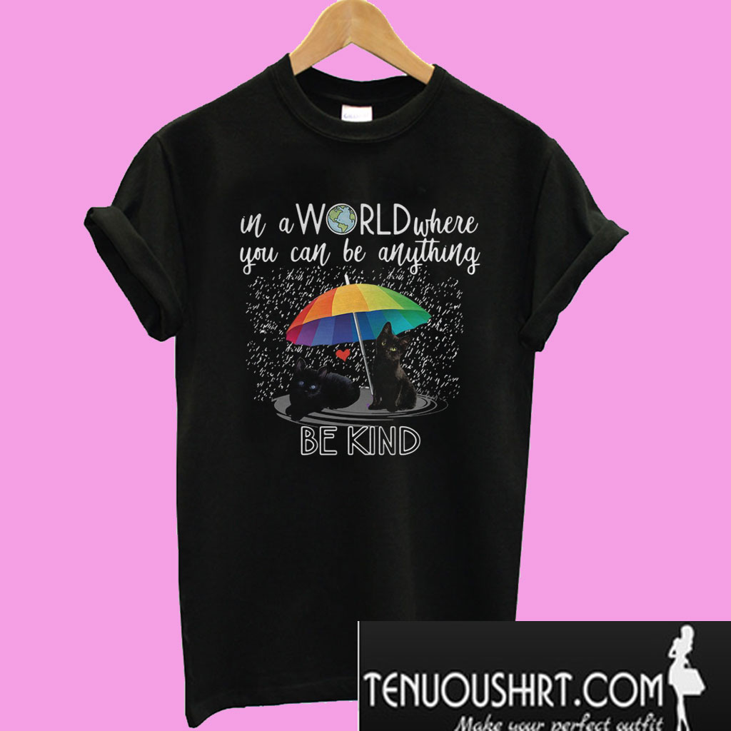 in-a-world-where-you-can-be-anything-be-kind-t-shirt