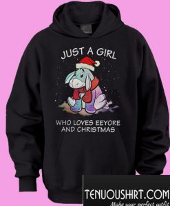 Just a girl who loves Eeyore and Christmas Hoodie
