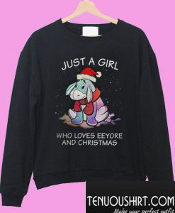 Just a girl who loves Eeyore and Christmas Sweatshirt
