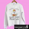Wine lady classy sassy and a bit smart assy Sweatshirt