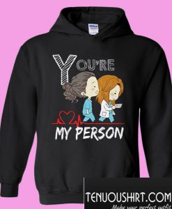 You’re My Person Hoodie