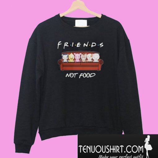Animals Friends Not Food Sweatshirt