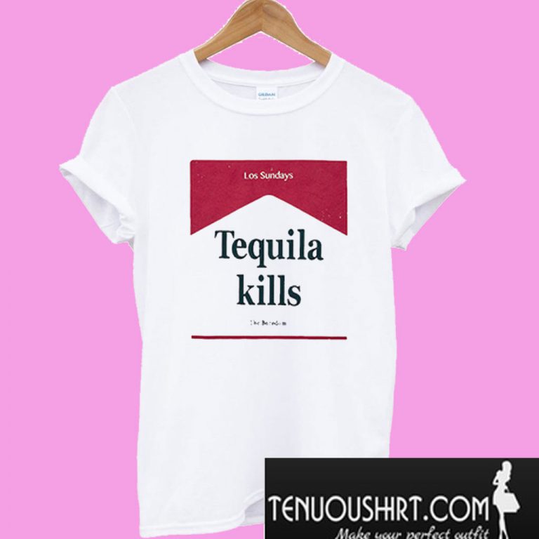 Los Sundays Tequila Kills TShirt