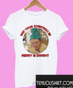 May your Christmas be Merry and Dwight T-Shirt