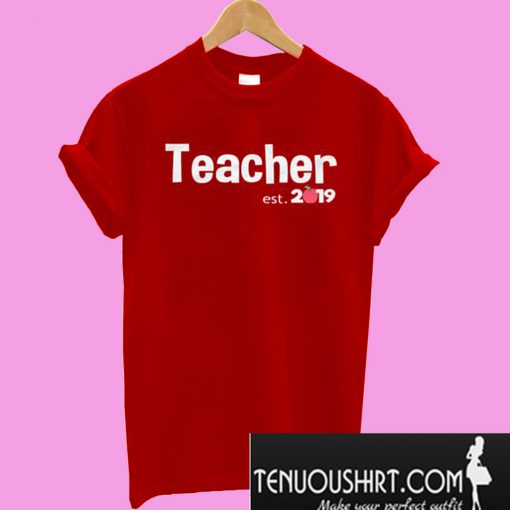 Teacher Est. 2019 T-Shirt