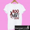 100 days cray cray T-Shirt