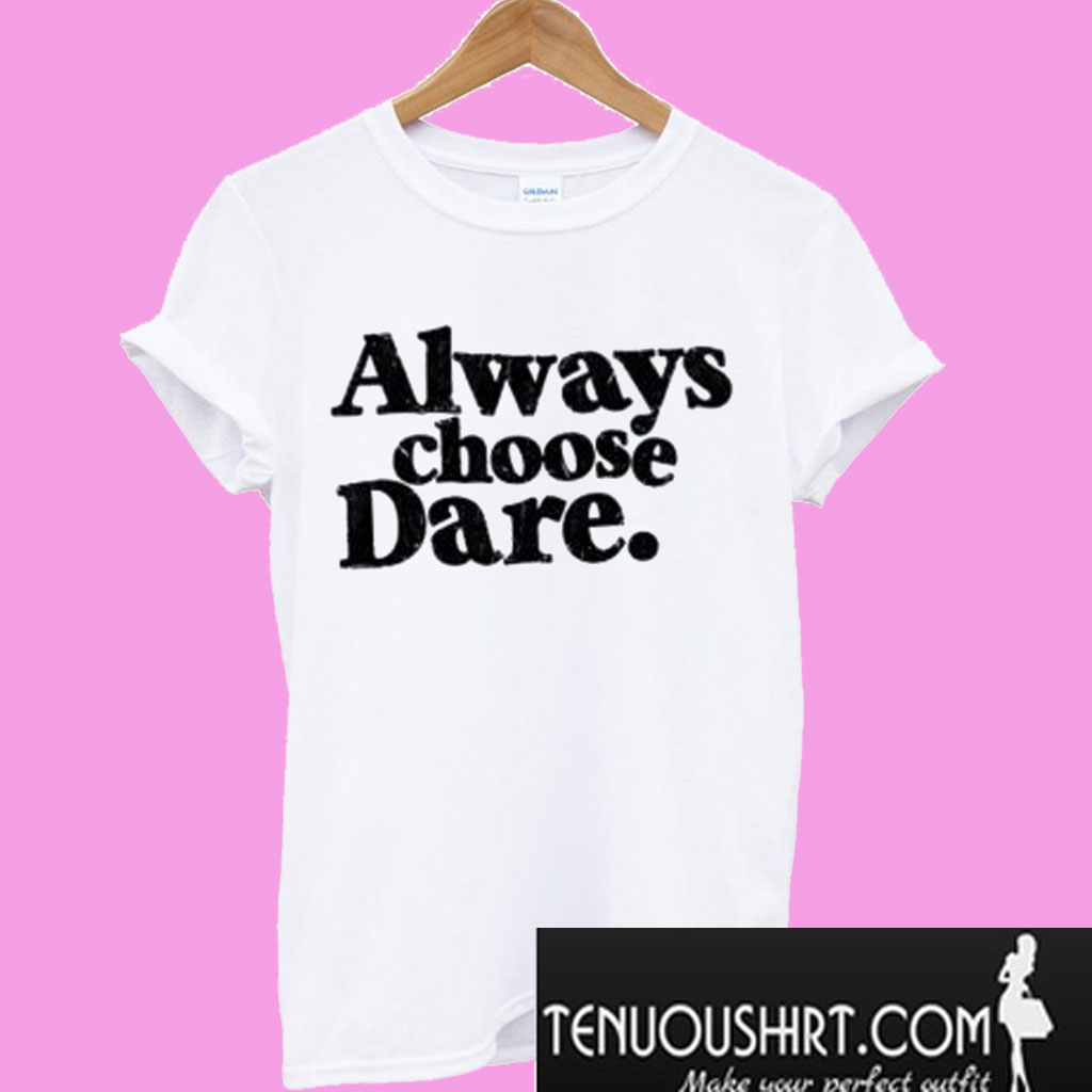 dare t shirt