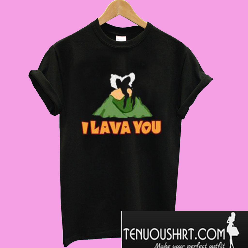 lava you shirt