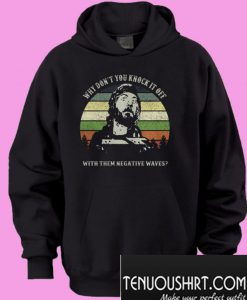 Kelly’s Heroes Why Don’t You Knock It Off With Them Negative Waves Hoodie