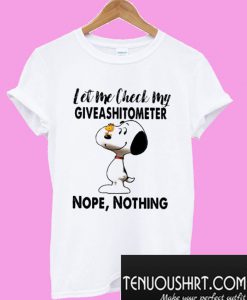 Let Me Check My Giveashitometer Nope Nothing Snoopy And Woodstock T-Shirt