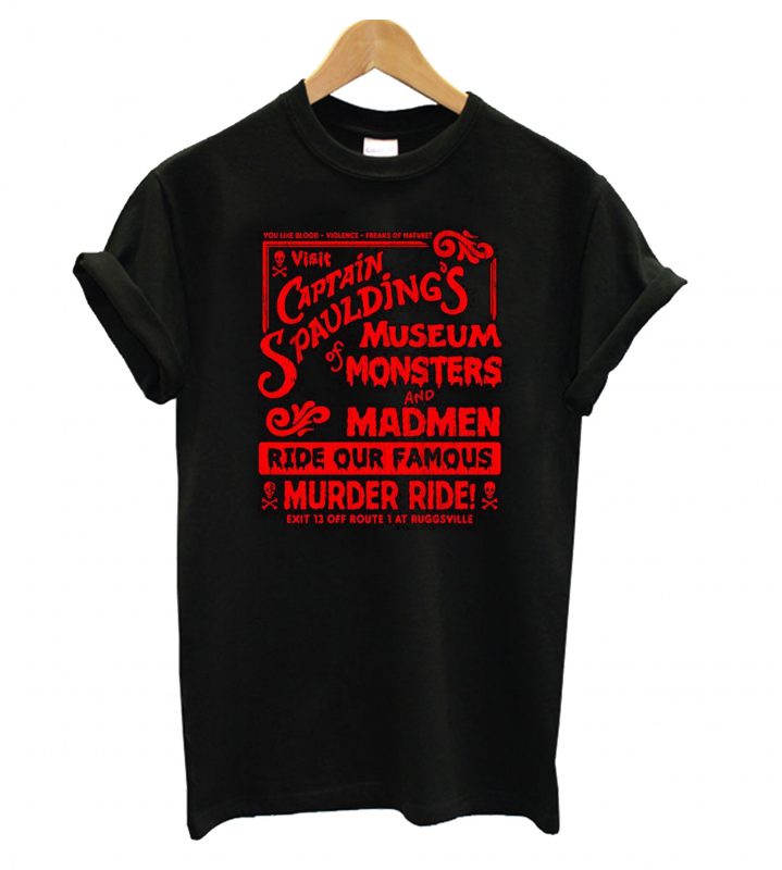 Captain Spaulding’s Museum Of Monsters And Madmen T shirt