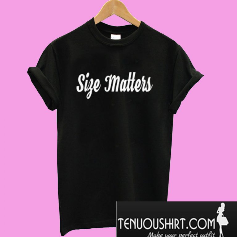 size matters shirt