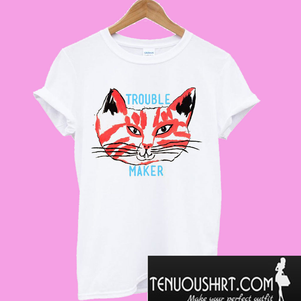 Trouble Maker  T Shirt 