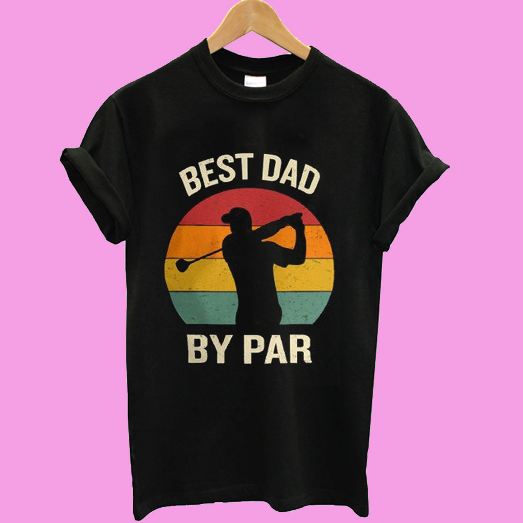 Best Dad By Par Shirt
 Best Dad By Par T shirt