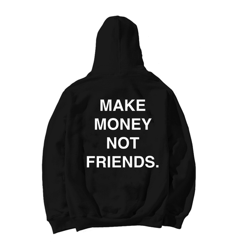 Make money best sale not friends trui