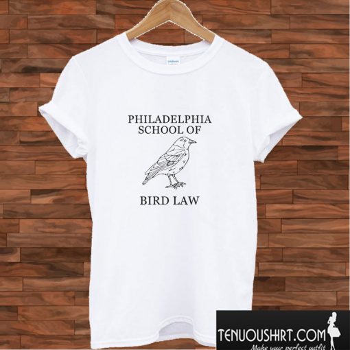 Philadelphia School of Bird Law T shirt