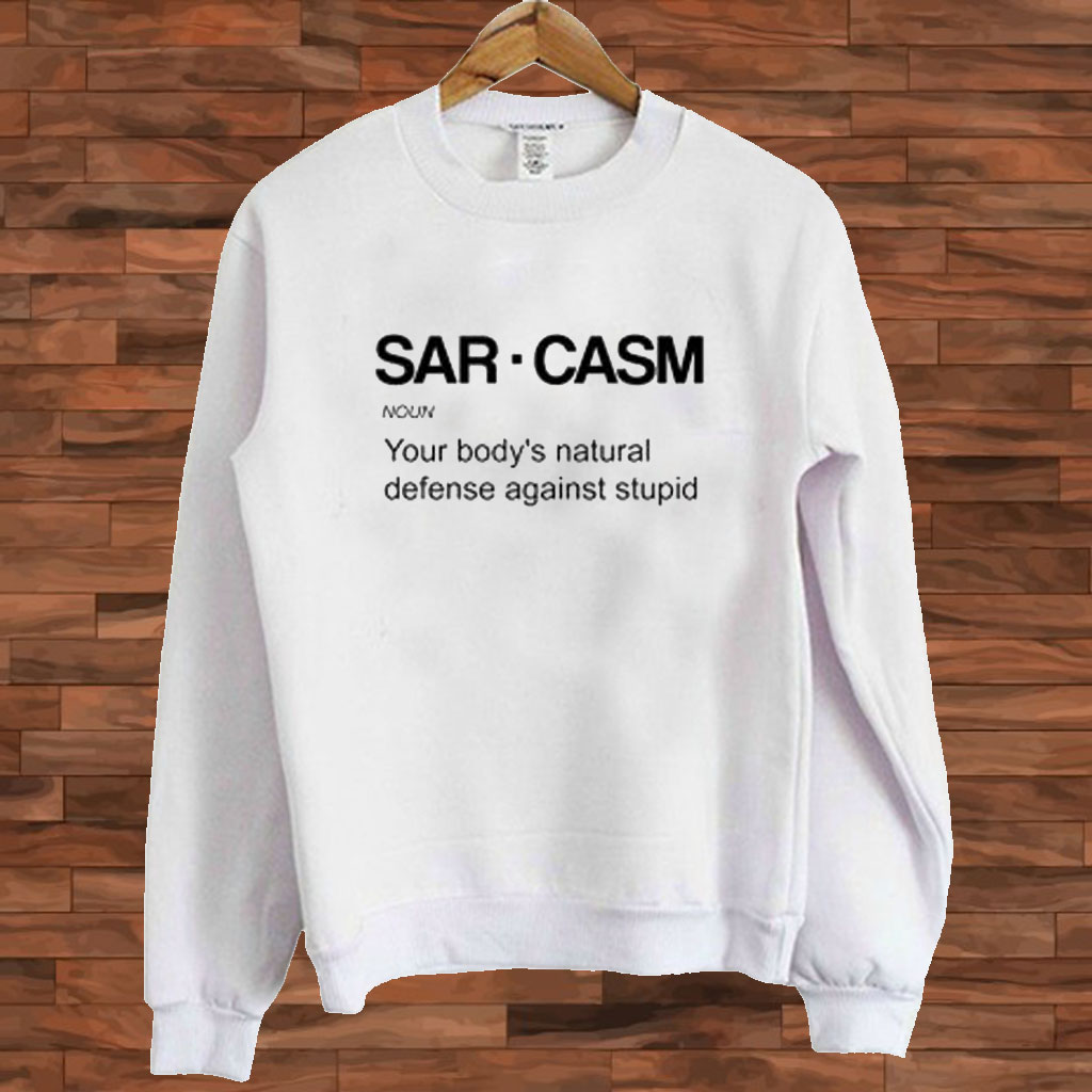 sarcasm sweatshirt