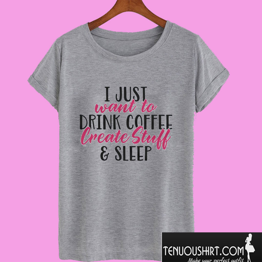 Coffee Create Sleep T shirt