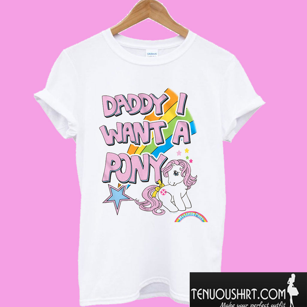 daddy i want a pony t shirt