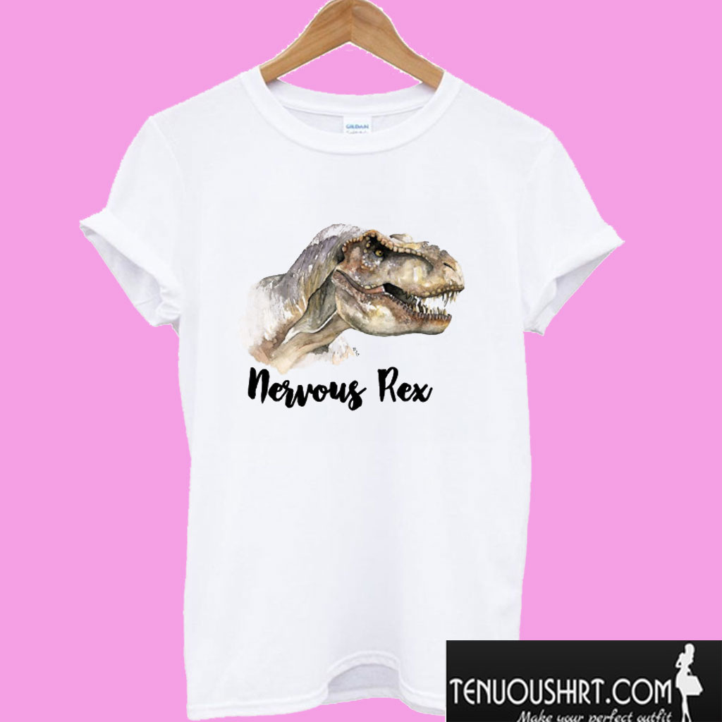 nervous rex shirt