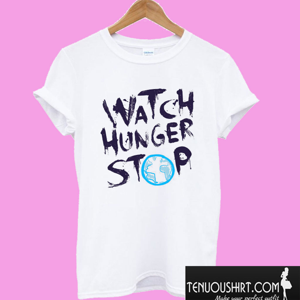 watch hunger stop tshirt