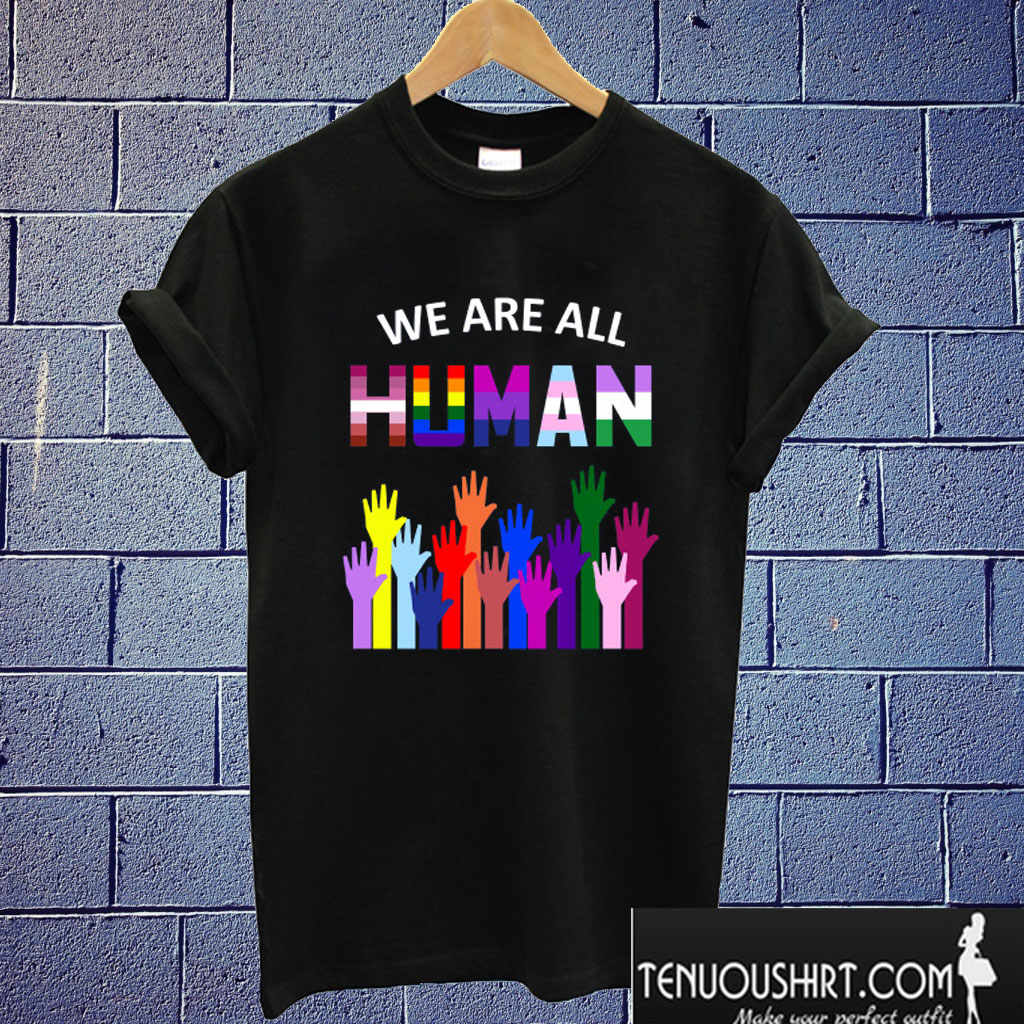 We are all human lgbt gay rights pride t shirt