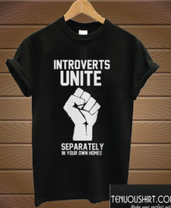 Introverts unite separately in your own homes Slim T shirt