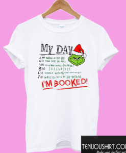 My Day I’m Booked – The Grinch Schedule T shirt