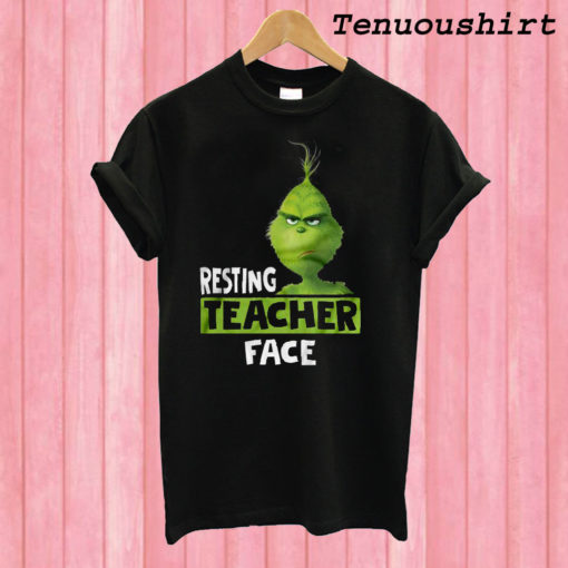 Resting Teacher Face The Grinch T shirt