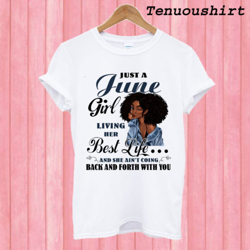Just A June Girl Living Her Best Life T shirt