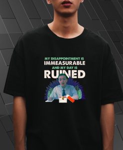 My Disappoinment Ruined T Shirt