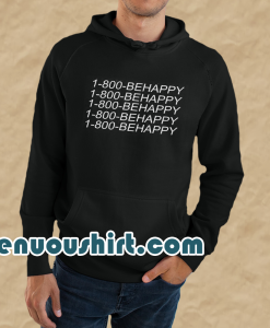 1-800-be happy hoodie